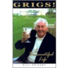 Grigs! door Bill Grigsby