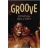 Groove by Geneva Holliday