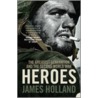 Heroes by James Holland