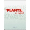 Plants, in detail door Th. Lansbergen