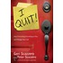 I Quit