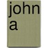 John A