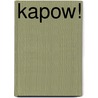 Kapow! by George O'Connor