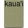 Kaua'i by Jan Tenbruggencate