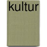 Kultur by Gerhard Hauck