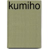 Kumiho by Peter Mark May