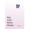 Dag lieve kleine vlinder