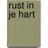 Rust in je hart