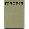 Madera door Angela Rovston