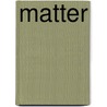 Matter door Kay Manolis