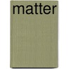 Matter door Virginia B. Silverstein