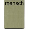 Mensch by Maximilian Carl F.W. Gr�Vell
