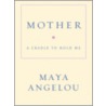 Mother door Maya Angelou