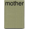 Mother by Anna Bonus Kingsford