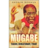 Mugabe by Dr. Andrew Norman