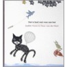 Dat is heel wat voor een kat