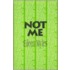 Not Me