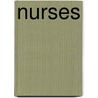 Nurses by Marlene Targ Brill