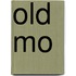 Old Mo