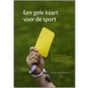 Een gele kaart voor de sport by K. Breedveld
