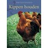 Praktische raadgever kippen houden