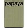 Papaya door Emoke Ijjasz