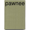 Pawnee door Miriam T. Timpledon