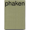 Phaken by Karl Anton Igna