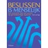 Beslissen is menselijk