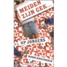 Meiden zijn gek....op jongens