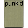 Punk'd door Travis Clark