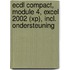 ECDL Compact, Module 4, Excel 2002 (XP), incl. Ondersteuning
