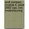 ECDL Compact, Module 4, Excel 2002 (XP), incl. Ondersteuning door Dick Knetsch