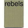 Rebels door Michael Moynihan