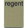 Regent door Arnold Bennettt