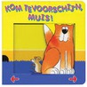 Kom tevoorschijn, muis!