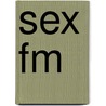 Sex Fm door Onbekend
