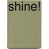 Shine! by Karen Langley