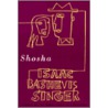 Shosha by Asaac Bashevis Singer