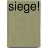 Siege! by Julia Bruce