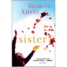 Sister door A. Manette Ansay