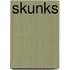 Skunks