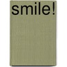 Smile! by Gabby Pritchard