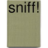 Sniff! door Sue Graves
