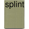 Splint by Adrian Fox