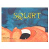 Squirt by Stacy Nyikos