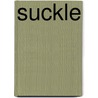 Suckle by Roger Robinson