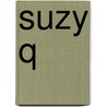 Suzy Q door Kathryn L. Enge-Grandbois