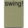 Swing! by Rufus Butler Seder