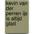 Kevin van der Perren ijs is altijd glad